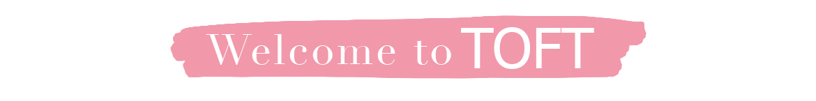 Welcome to TOFT, a British craft company